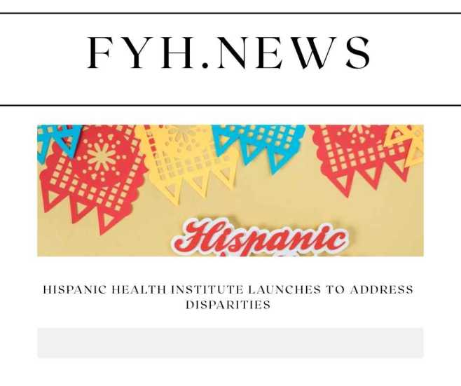 Hispanic Health Institute Launches to Address Disparities