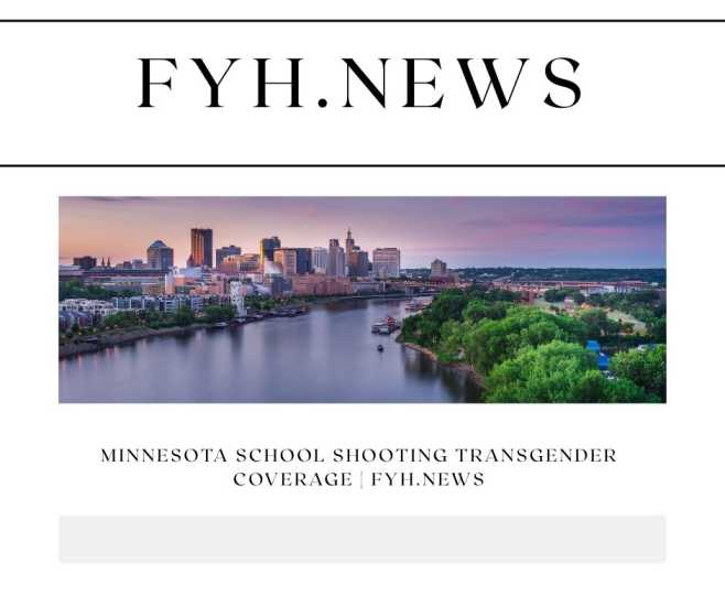 Minnesota School Shooting Transgender Coverage | Fyh.news